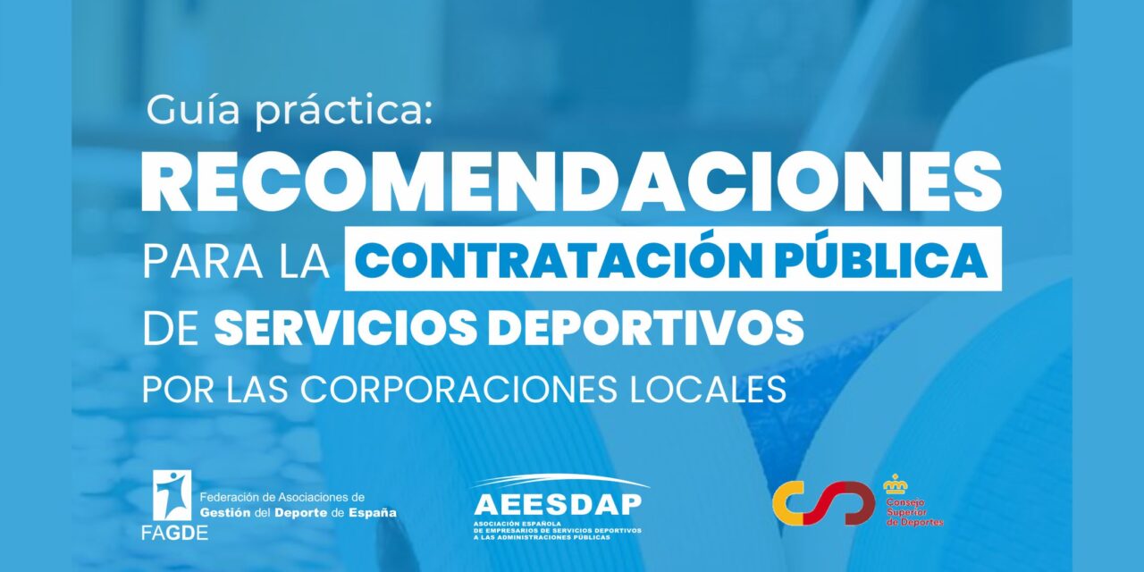 FAGDE y AEESDAP presentan la Guía Práctica de Recomendaciones para Contratación Pública de Servicios Deportivos por las Corporaciones Locales