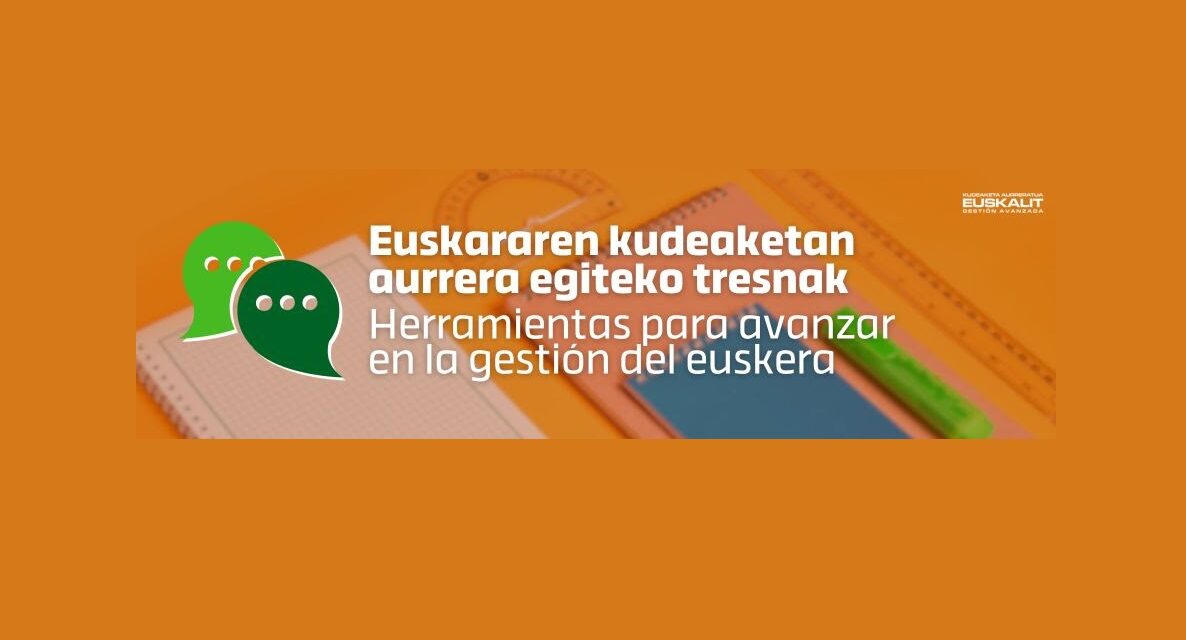 Sesión online ‘Herramientas para avanzar en la gestión del euskera’, los días 13 y 14 de diciembre