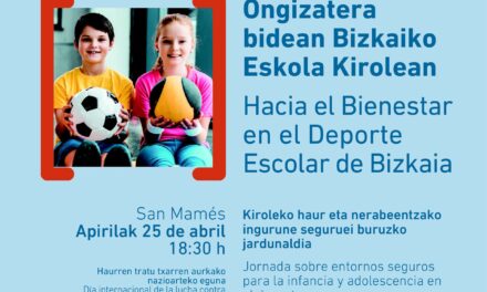 Jornada ‘Hacia el bienestar en el deporte escolar de Bizkaia’